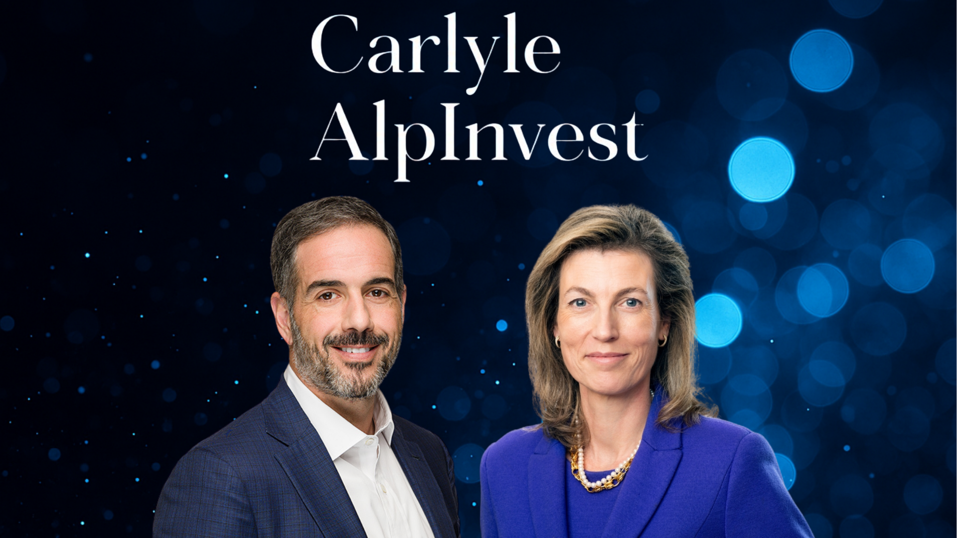 Chris Perriello, Partner & Global Head of Secondaries and Ruulke Bagijn, Head of Carlyle AlpInvest.