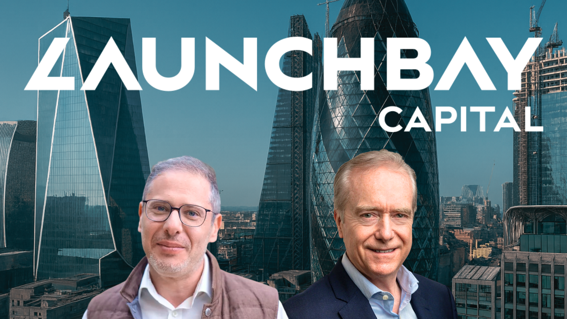 Alan Vaksman, Founding partner and Rupert Hope, Executive Chairman at Launchbay CApital
